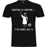 Tee shirt Rentre le ventre... t'es Hors Jeu !!