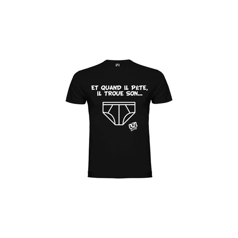 Tee shirt LOL Rugby "Et quand il pète ..."