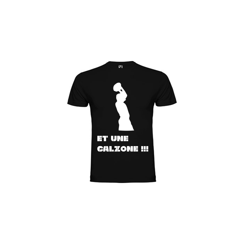 Tee shirt humour "Calzone"