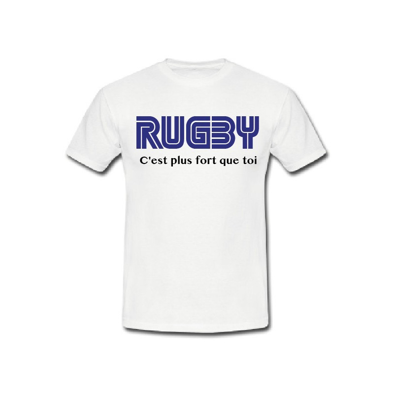 Tee Shirt "Rugby c'est plus fort que toi"