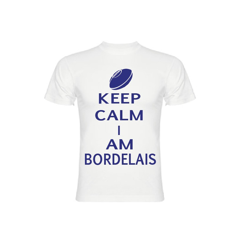 Tee Shirt Keep Calm I Am Bordelais