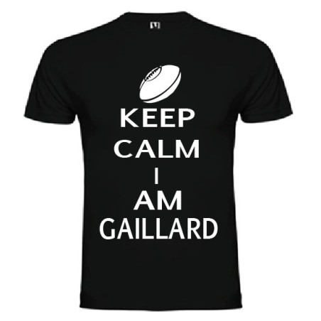 Tee Shirt Keep Calm I Am Gaillard