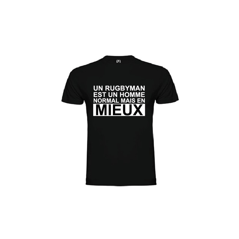 Tee Shirt Un Rugbyman est un homme normal mais en mieux